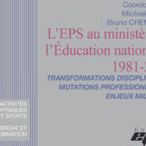 L’EPS au ministère de l’Éducation nationale, 1981-2021 : le livre