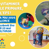 Évènement « Pour vitaminer l'école primaire : Osez l'EPS ! » 23 et 24 mai 2024